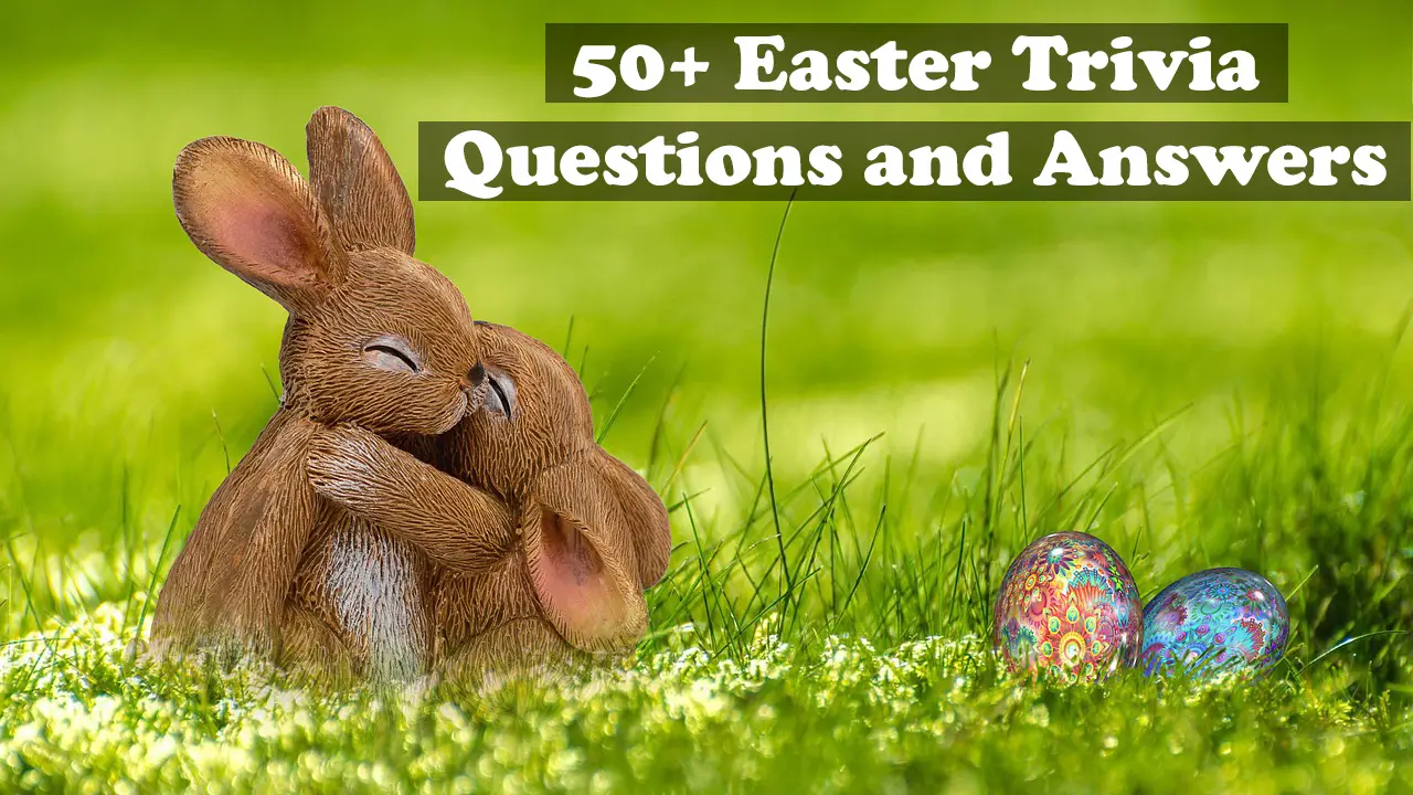 50+ easter trivia questions and answers